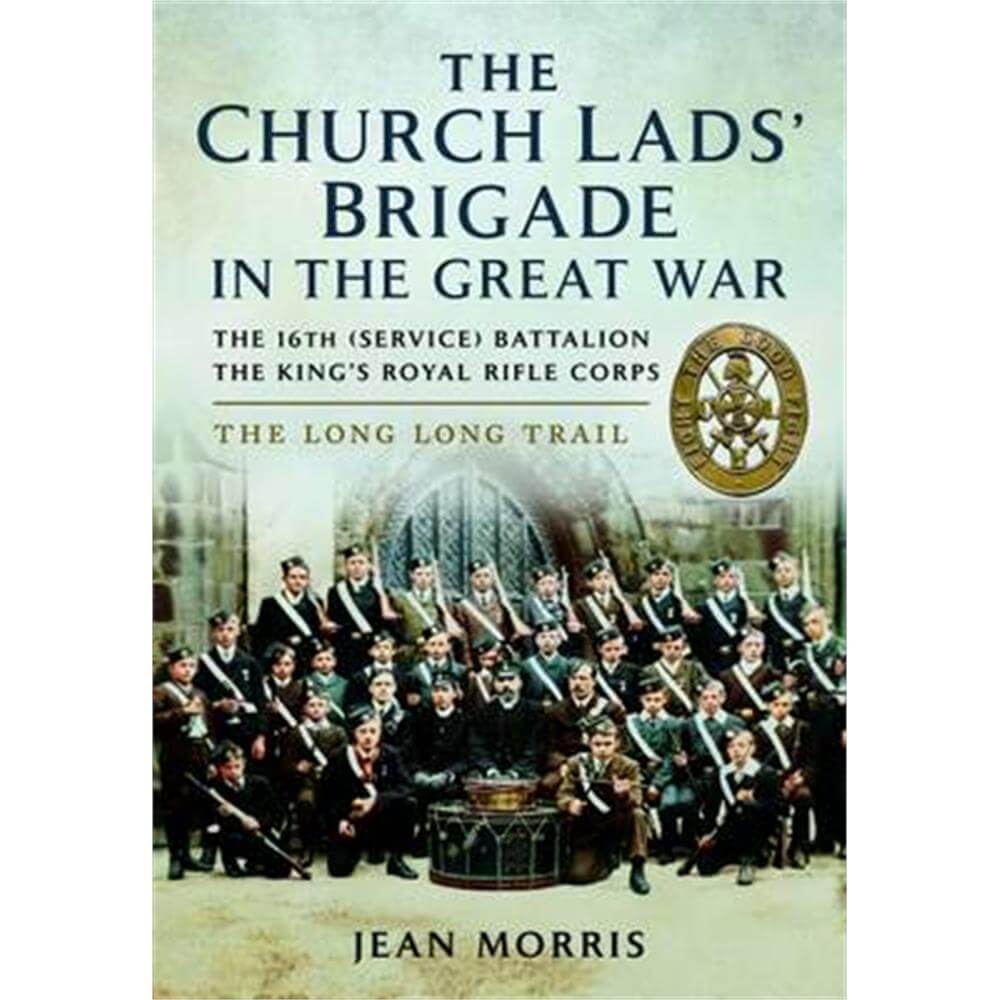 Church Lads' Brigade in the Great War (Hardback) - Jean Morris
